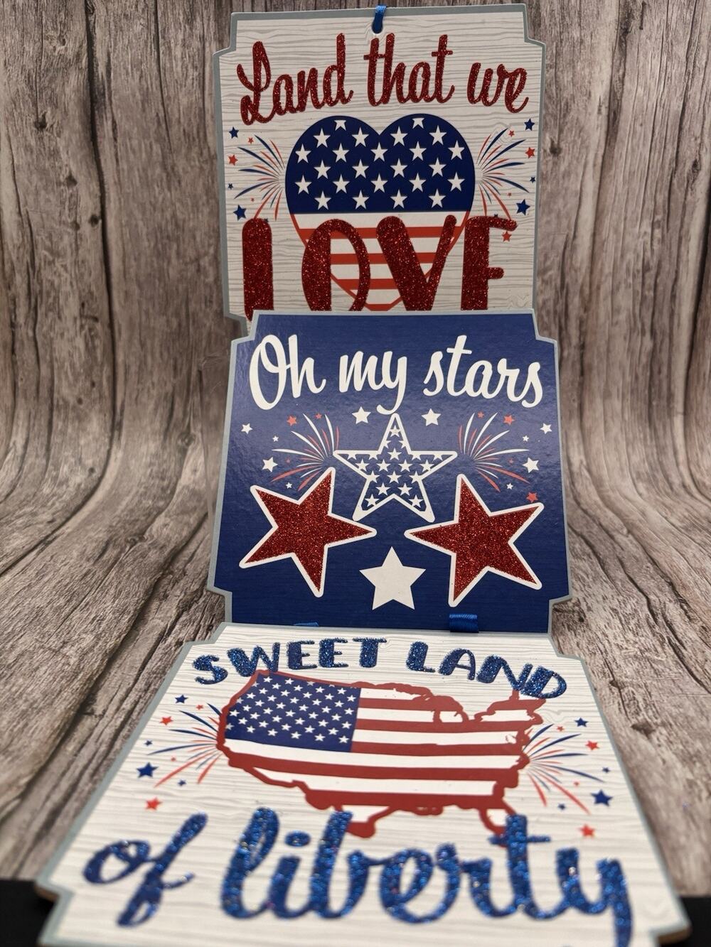 Land That We Love, Oh My Stars, Sweet Land Of Liberty Hanging Display July 4th